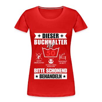 Dieser Buchhalter ist 50. Schonend behandeln - Frauen Premium Bio T-Shirt - Rot - Vorne - Mia (176cm)