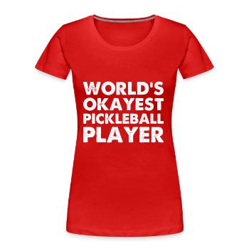 World's Okayest Pickleball Player - Women's Premium Organic T-Shirt - red - Front - Mia (176cm)