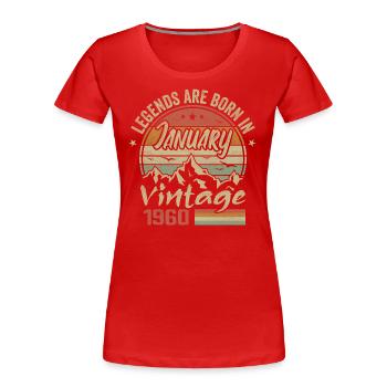 Die Legenden wurden im Januar 1960 - 1960 geboren - Frauen Premium Bio T-Shirt - Rot - Vorne - Mia (176cm)