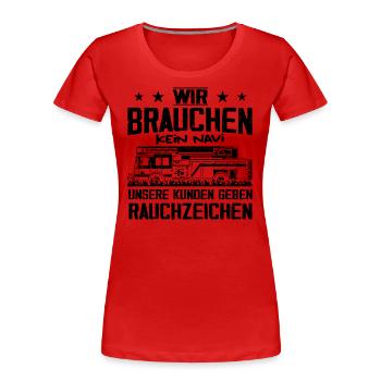 Nous n’avons pas besoin de donner un GPS à nos clients - T-shirt bio Premium Femme - rouge - Devant - Mia (176cm)