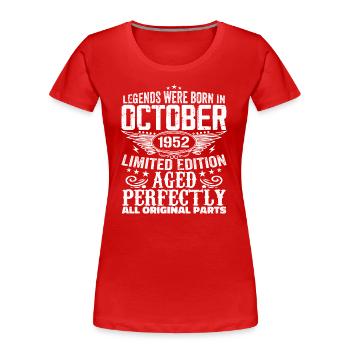Les légendes sont nées en Octobre 1952 - 1952 - T-shirt bio Premium Femme - rouge - Devant - Mia (176cm)