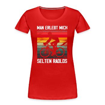 Radler Rennradfahrer Man Erlebt Mich Selten Radlos - Frauen Premium Bio T-Shirt - Rot - Vorne - Mia (176cm)