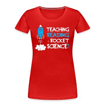 Teaching Reading Is Rocket Science - Frauen Premium Bio T-Shirt - Rot - Vorne - Mia (176cm)