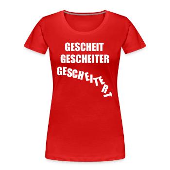 gescheit gescheiter gescheitert, scheitern, klug - Frauen Premium Bio T-Shirt - Rot - Vorne - Mia (176cm)