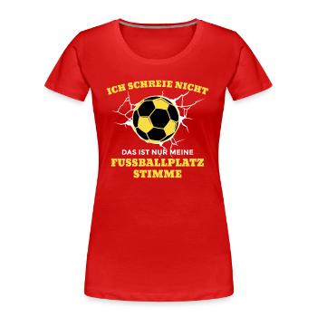 Fußballtrainer Fußball Fußballplatz schreien laut - Frauen Premium Bio T-Shirt - Rot - Vorne - Mia (176cm)