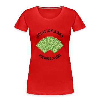 Inflation 2023 ich wer dabei Schwarz Outfit - Frauen Premium Bio T-Shirt - Rot - Vorne - Mia (176cm)