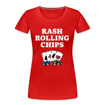 Rash Rolling Chips Gambler Poker Gambling Poker - Women's Premium Organic T-Shirt - red - Front - Mia (176cm)