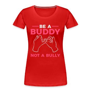 Bullying - Women's Premium Organic T-Shirt - red - Front - Mia (176cm)