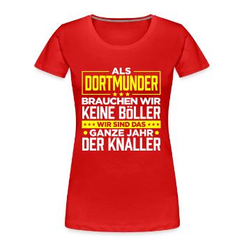 DORTMUNDER - Böller - Frauen Premium Bio T-Shirt - Rot - Vorne - Mia (176cm)