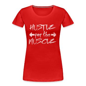 Hustle for the Muscle - Women's Premium Organic T-Shirt - red - Front - Mia (176cm)
