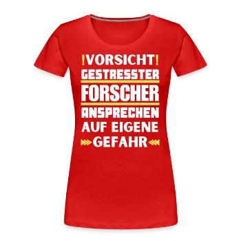 Gestresster Forscher nicht ansprechen! - Frauen Premium Bio T-Shirt - Rot - Vorne - Mia (176cm)