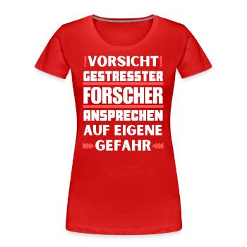 Gestresster Forscher nicht ansprechen! - Frauen Premium Bio T-Shirt - Rot - Vorne - Mia (176cm)