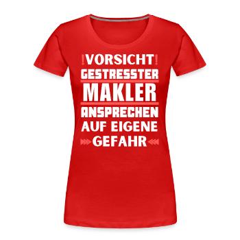 Gestresster Makler nicht ansprechen! - Frauen Premium Bio T-Shirt - Rot - Vorne - Mia (176cm)