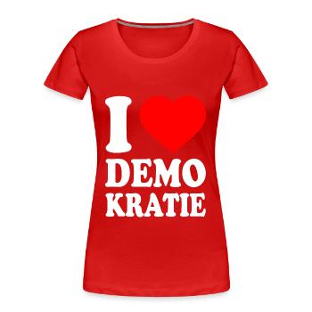 i love demokratie - Frauen Premium Bio T-Shirt - Rot - Vorne - Mia (176cm)