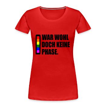 war wohl doch keine phase - Frauen Premium Bio T-Shirt - Rot - Vorne - Mia (176cm)