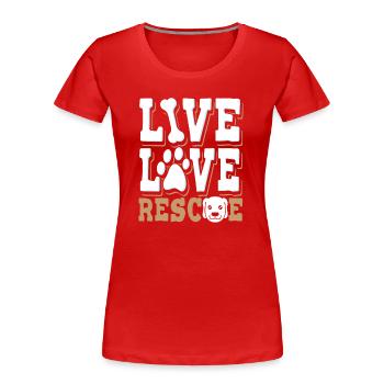 Live Love Rescue Hunde Katzen Tierheim Tierrettung - Frauen Premium Bio T-Shirt - Rot - Vorne - Mia (176cm)