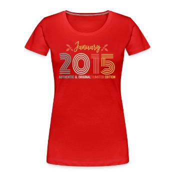 Janvier 2015 anniversaire Janvier 2015 rétro - T-shirt bio Premium Femme - rouge - Devant - Mia (176cm)
