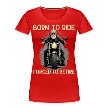 Lustiger Rentner Spruch Vintage Motorrad Design - Frauen Premium Bio T-Shirt - Rot - Vorne - Mia (176cm)