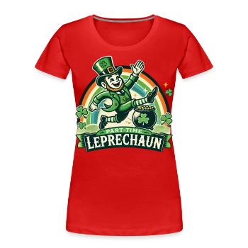 St. Patrick's Day Part-Time Leprechaun - Women's Premium Organic T-Shirt - red - Front - Mia (176cm)