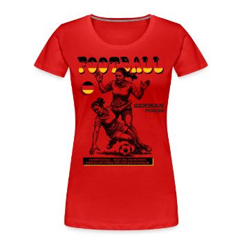 Deutsches Frauenfußball Shirt: Kampfgeist gezeigt - Frauen Premium Bio T-Shirt - Rot - Vorne - Mia (176cm)