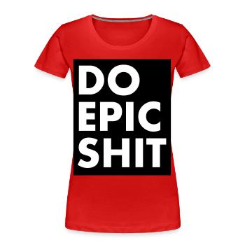 EO EPIC SHIT - Women's Premium Organic T-Shirt - red - Front - Mia (176cm)