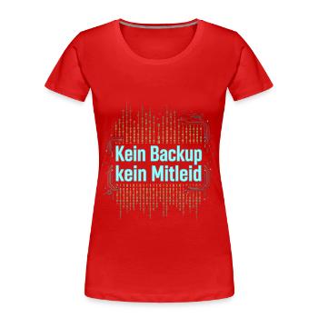 Programmierer Admin - Kein Backup Kein Mitleid - Frauen Premium Bio T-Shirt - Rot - Vorne - Mia (176cm)