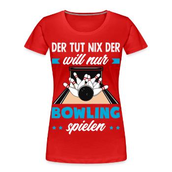 Will Nur Bowling Spielen Spieler - Frauen Premium Bio T-Shirt - Rot - Vorne - Mia (176cm)