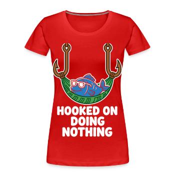Accroché à ne rien faire Anglerhumor - T-shirt bio Premium Femme - rouge - Devant - Mia (176cm)