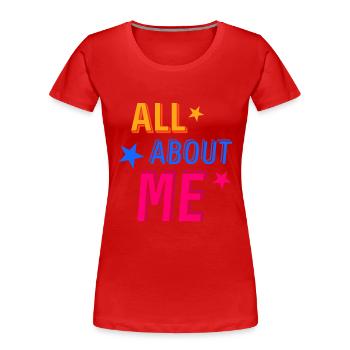 All About Me - Frauen Premium Bio T-Shirt - Rot - Vorne - Mia (176cm)