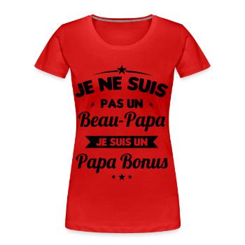 Je ne suis pas un beau-papa je suis un papa bonus - T-shirt bio Premium Femme - rouge - Devant - Mia (176cm)