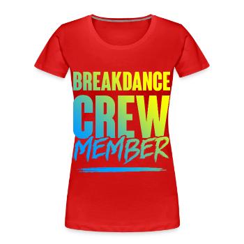 Breakdance Crew - Frauen Premium Bio T-Shirt - Rot - Vorne - Mia (176cm)