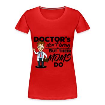 Docteur & Medic - Leurs mamans se vantent - T-shirt bio Premium Femme - rouge - Devant - Mia (176cm)