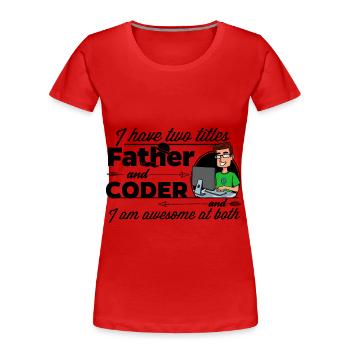 Programmierer und Vater - Frauen Premium Bio T-Shirt - Rot - Vorne - Mia (176cm)