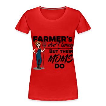 Fermier - Leurs mamans se vantent - T-shirt bio Premium Femme - rouge - Devant - Mia (176cm)
