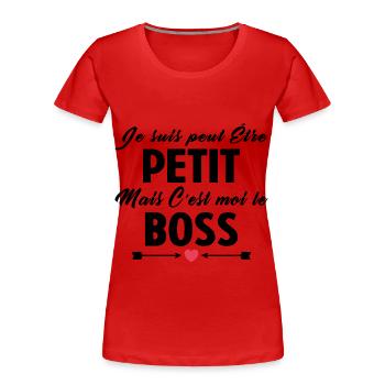 C'est Moi Le Boss Cadeau Bébé Garçon Humour - T-shirt bio Premium Femme - rouge - Devant - Mia (176cm)