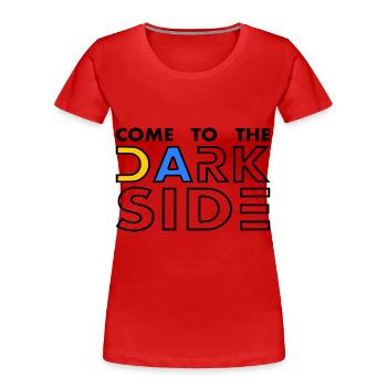 come to the dark side - Frauen Premium Bio T-Shirt - Rot - Vorne - Mia (176cm)