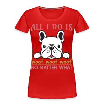 Alles was ich kann... - Frauen Premium Bio T-Shirt - Rot - Vorne - Mia (176cm)