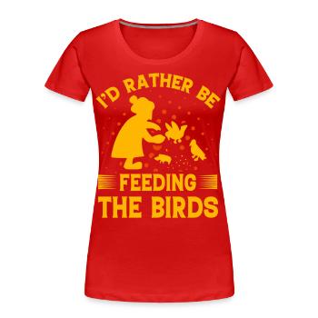 Je préférerais nourrir les oiseaux - T-shirt bio Premium Femme - rouge - Devant - Mia (176cm)
