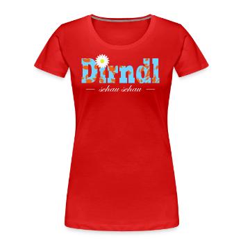 Dirndl schau schau Österreich Dialekt Wien - Frauen Premium Bio T-Shirt - Rot - Vorne - Mia (176cm)