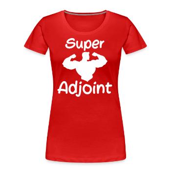 Super adjoint - T-shirt bio Premium Femme - rouge - Devant - Mia (176cm)