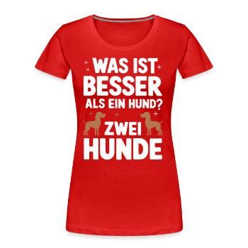 Hund Hunde Haustier Lustige Sprüche - Frauen Premium Bio T-Shirt - Rot - Vorne - Mia (176cm)
