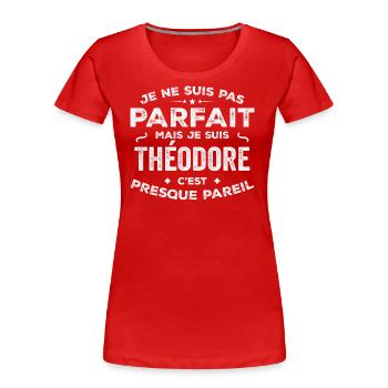 Théodore Ein Vorname, eine Geschichte, eine Persönlichkeit - Frauen Premium Bio T-Shirt - Rot - Vorne - Mia (176cm)