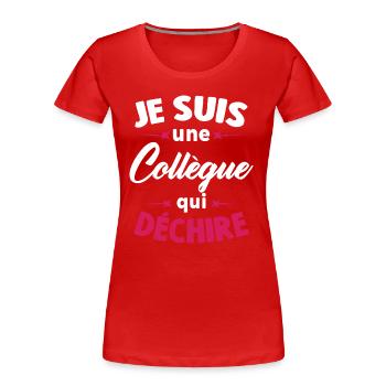 Je Suis Une Collègue Qui Déchire - T-shirt bio Premium Femme - rouge - Devant - Mia (176cm)