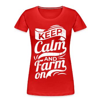 Bleib Ruhig und bestelle das Land - Frauen Premium Bio T-Shirt - Rot - Vorne - Mia (176cm)