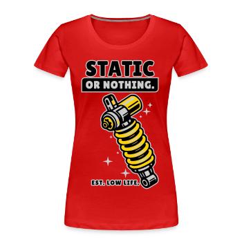 Static Or Nothing Low Life Tuning Design - Frauen Premium Bio T-Shirt - Rot - Vorne - Mia (176cm)