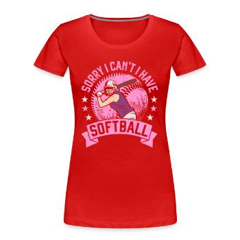 Tut mir leid, ich kann nicht Softball haben - Frauen Premium Bio T-Shirt - Rot - Vorne - Mia (176cm)