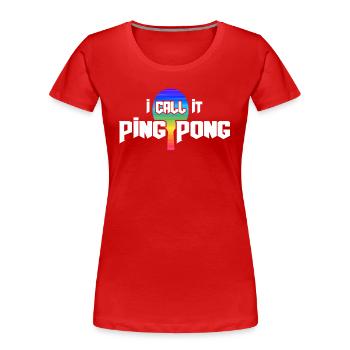 Ping Pong Tischtennis Tischtennisspieler - Frauen Premium Bio T-Shirt - Rot - Vorne - Mia (176cm)