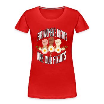 Für die Frauenrechte kämpfen wir - Frauen Premium Bio T-Shirt - Rot - Vorne - Mia (176cm)