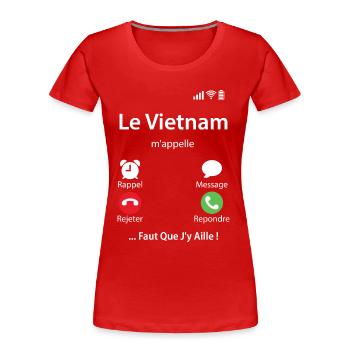 Le Vietnam M'appelle Faut Que J'y Aille Télé Écran - T-shirt bio Premium Femme - rouge - Devant - Mia (176cm)