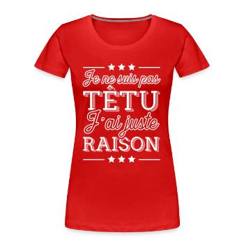 Têtu t-shirt drôle - T-shirt bio Premium Femme - rouge - Devant - Mia (176cm)
